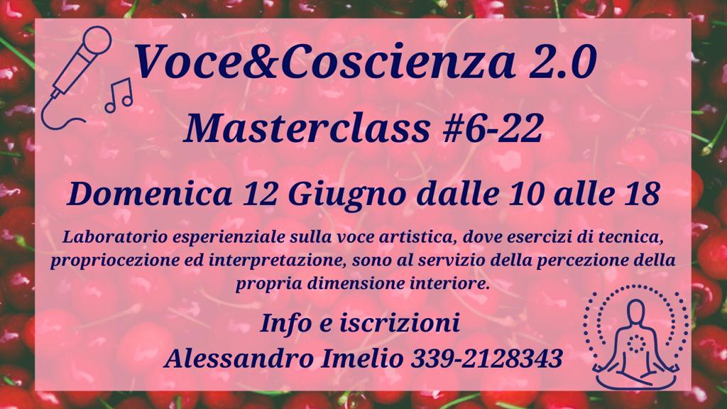 Voce&Coscienza 2.0 - Masterclass 6-22