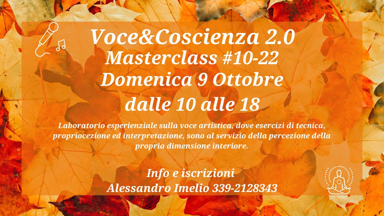 Voce & Coscienza 2.0 Masterclass 10/22